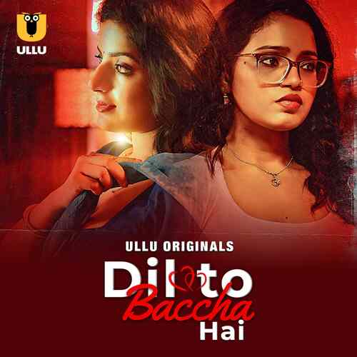 Watch Dil To Baccha Hai Part 01 Ullu Orignal (2024) Online Full Movie Free