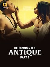 Watch Antique Part 2 Ullu Original (2023) Online Full Movie Free