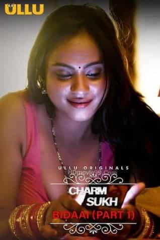 Watch CharmSukh: Bidaai Part 1 Ullu App (2022) Online Full Movie Free