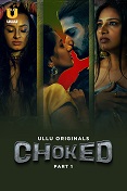 Watch Choked Season 1 Part 1 Ullu Original (2024) Online Full Movie Free