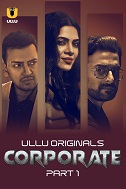 Watch Corporate Part 1 Ullu Original (2024) Online Full Movie Free