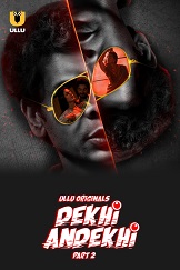 Watch Dekhi Andekhi Part 2 Ullu Original (2023) Online Full Movie Free