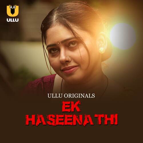 Watch Ek Haseena Thi Part 01 Ullu Orignal (2024) Online Full Movie Free