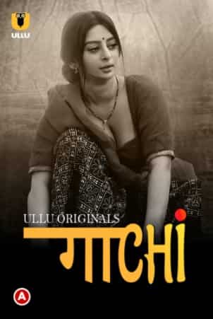 Watch Gaachi Part 1 Ullu App (2022) Online Full Movie Free