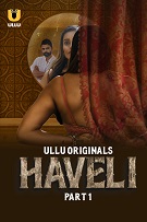 Watch Haveli Season 1 Part 1 Ullu Original (2024) Online Full Movie Free