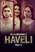 Watch Haveli Season 1 Part 2 Ullu Original (2024) Online Full Movie Free