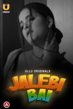 Watch Jalebi Bai Part 1 Ullu App (2022) Online Full Movie Free