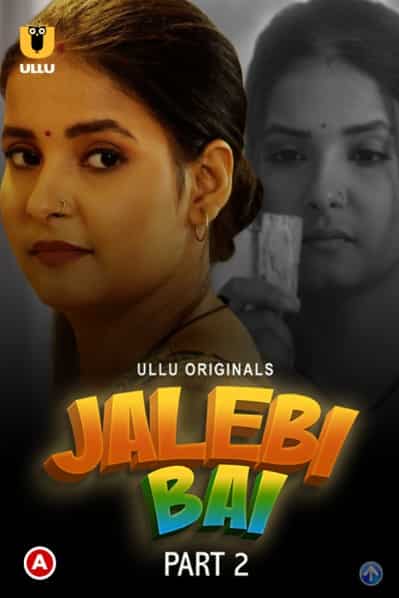 Watch Jalebi Bai Part 2 Ullu App (2022) Online Full Movie Free