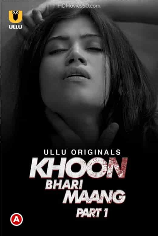 Watch Khoon Bhari Maang Part 1 Ullu App (2022) Online Full Movie Free