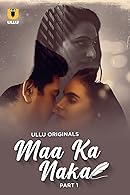 Watch Maa Ka Naka Season 1 Part 1 Ullu Original (2023) Online Full Movie Free