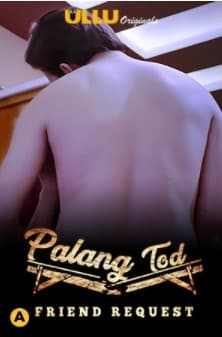 Watch Palang Tod Friend Request Ullu App (2021) Online Full Movie Free