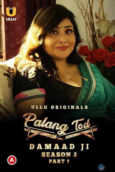 Watch Palang Tod: Damaad Ji Season 2 Part 1 Ullu App (2022) Online Full Movie Free