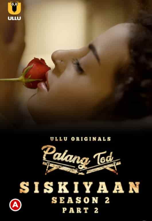 Watch Palang Tod: Siskiyaan S02 Part 2 Ullu App (2022) Online Full Movie Free