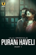 Watch Purani Haveli Part 1 Ullu Original (2024) Online Full Movie Free