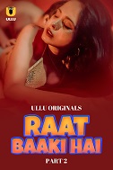 Watch Raat Baaki Hai Part 2 Ullu App (2024) Online Full Movie Free