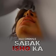 Watch Sabak Ishq Ka Season 1 Part 1 Ullu Original (2023) Online Full Movie Free