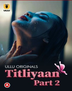 Watch Titliyaan Part 2 Ullu App (2022) Online Full Movie Free