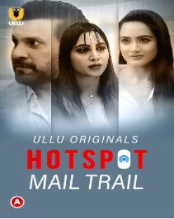 Watch Hotspot: Mail Trail Ullu App (2022) Online Full Movie Free