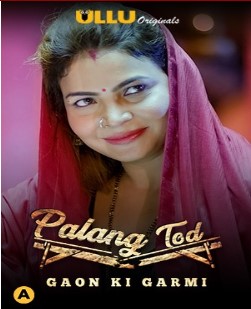 Watch Palang Tod: Gaon Ki Garmi Season 1 Ullu App (2021) Online Full Movie Free