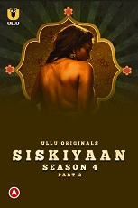 Watch Siskiyaan Part 2 Season 4 Ullu App (2023) Online Full Movie Free