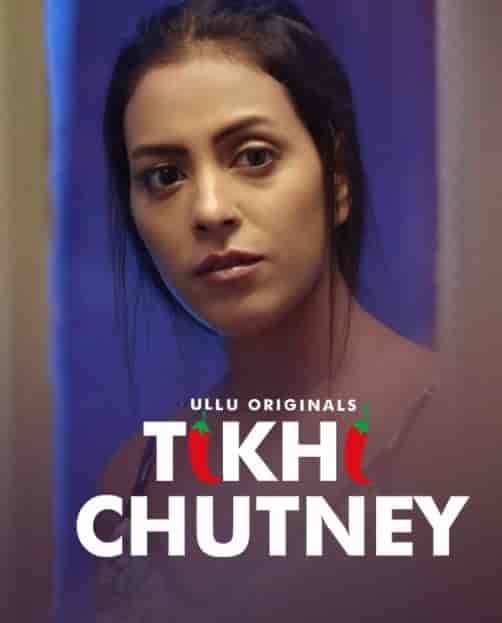 Watch Teekhi Chutney Part 1 Ullu App (2022) Online Full Movie Free