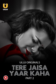 Watch Tere Jaisa Yaar Kaha Part 2 Ullu App (2023) Online Full Movie Free