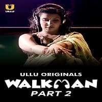 Watch Walkman Part 2 Ullu App (2022) Online Full Movie Free