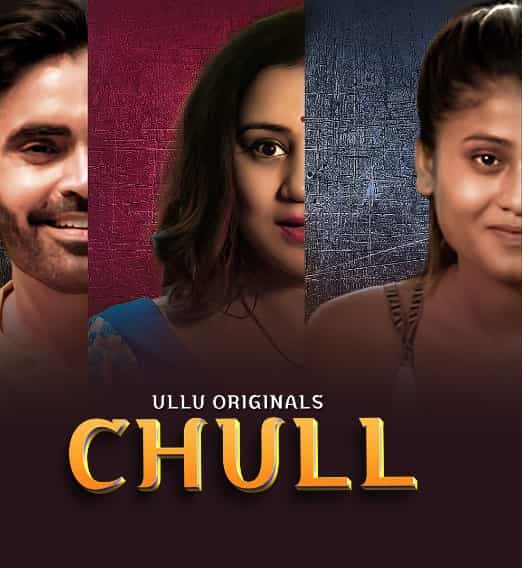 Watch Chull Part 1 Ullu App (2023) Online Full Movie Free