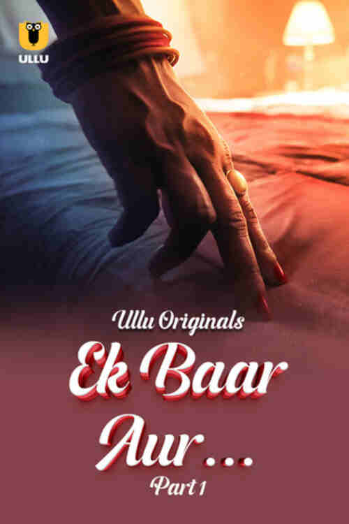 Ek Baar Aur Part 01 Ullu orignal (2024)